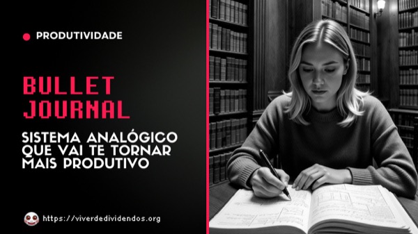 Bullet Journal: O Sistema Analógico que Aumentou Minha Produtividade